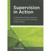 Supervision in Action: A Relational Approach to Coaching and Consulting Supervision