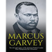 Marcus Garvey: The Life and Legacy of the Jamaican Political Leader Who Championed Pan-Africanism