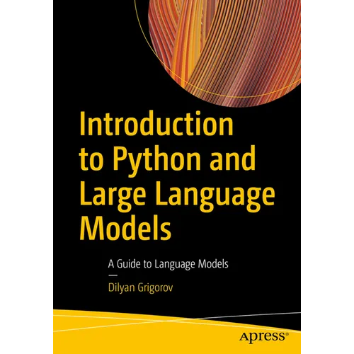 Introduction to Python and Large Language Models: A Guide to Language Models
