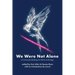 We Were Not Alone: A Community Building Art Works Anthology