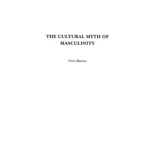 The Cultural Myth of Masculinity