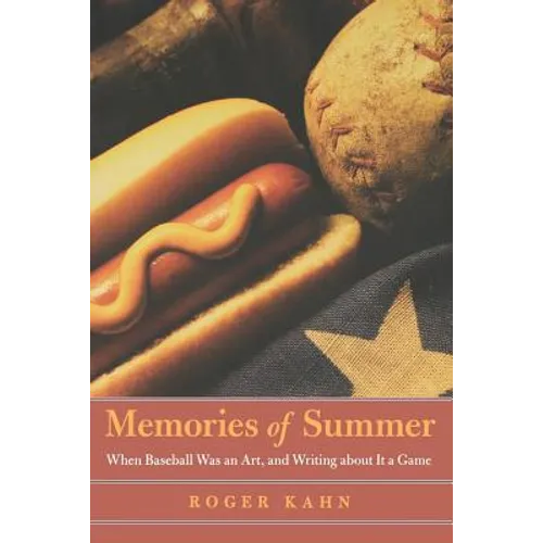 Memories of Summer: When Baseball Was an Art, and Writing about It a Game