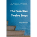 The Proactive Twelve Steps: A Mindful Program For Lasting Change