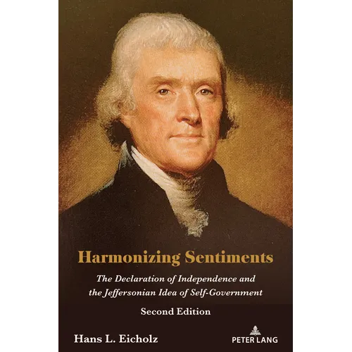 Harmonizing Sentiments: The Declaration of Independence and the Jeffersonian Idea of Self-Government, Second Edition