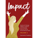Impact: Stories of Change Makers, Creators, and Everyday Women Doing Extraordinary Work (Volume 2)