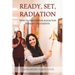 Ready, Set, Radiation: How to Prepare for Radiation Therapy Treatments