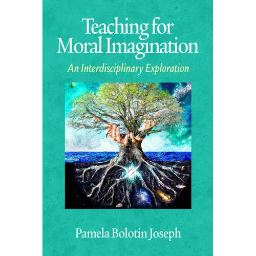 Teaching for Moral Imagination: An Interdisciplinary Exploration