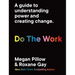 Do the Work: A Guide to Understanding Power and Creating Change.