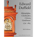 Edward Duffield: Philadelphia Clockmaker, Citizen, Gentleman, 1730-1803