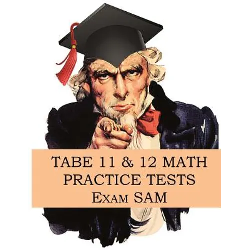 TABE 11 & 12 Math Practice Tests: 250 TABE 11 & 12 Math Questions with Step-by-Step Solutions