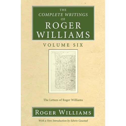The Complete Writings of Roger Williams, Volume 6
