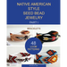 Native American Style Seed Bead Jewelry. Part I. Bracelets: 48 Loom Patterns