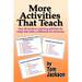 More Activities That Teach: Over 800 hands-on learning activities for today that make a difference for tomorrow