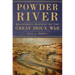 Powder River: Disastrous Opening of the Great Sioux War
