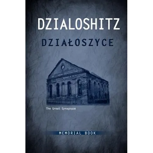 Yizkor Book of the Jewish Community in Dzialoszyce and Surroundings
