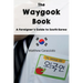 The Waygook Book: A Foreigner's Guide to South Korea