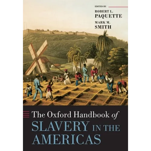 The Oxford Handbook of Slavery in the Americas