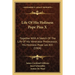 Life Of His Holiness Pope Pius X: Together With A Sketch Of The Life Of His Venerable Predecessor, His Holiness Pope Leo XIII (1904)