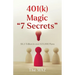 401(k) Magic "7 Secrets": $6.3 Trillion in over 625,000 Plans