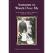 Someone to Watch Over Me: A Holocaust Memoir Looking Back on a Life of Upheaval Kindness and Fortune
