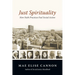 Just Spirituality: How Faith Practices Fuel Social Action
