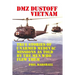 DMZ DUSTOFF Vietnam: True Stories Of Unarmed Medevac Missions As Told By The Men Who Flew Them