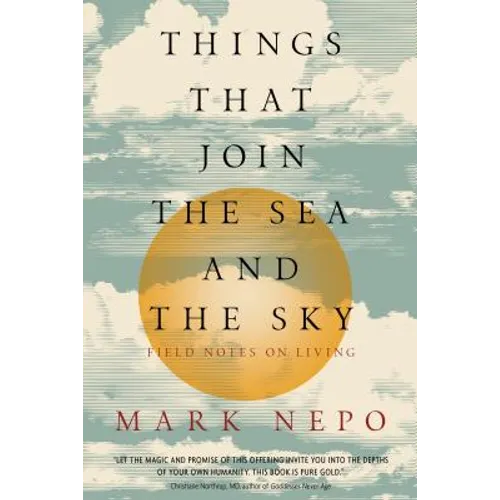 Things That Join the Sea and the Sky: Field Notes on Living