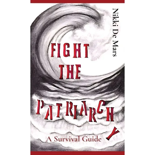 Fight the Patriarchy: A Survival Guide