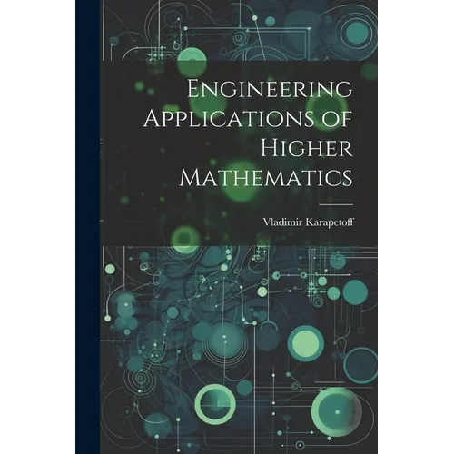 Engineering Applications of Higher Mathematics