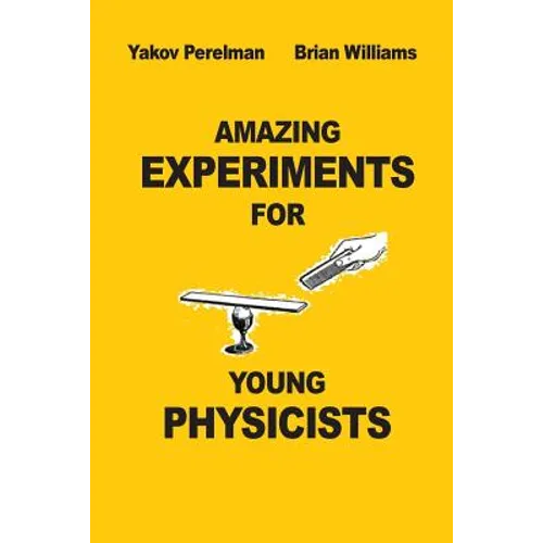 Amazing Experiments for Young Physicists