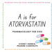 A is for Atorvastatin: Pharmacology for Kids