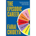 Episodic Career: How to Thrive at Work in the Age of Disruption
