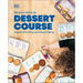 Dessert Course: Lessons in the Whys and Hows of Baking