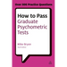 How to Pass Graduate Psychometric Tests: Essential Preparation for Numerical and Verbal Ability Tests Plus Personality Questionnaires