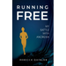 Running Free: My Battle With Anorexia