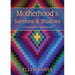 Motherhood's Sunshine and Shadows: A Young Mother's Spiritual Quilt