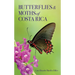 Butterflies and Moths of Costa Rica