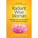 Radiant Wise Woman: Breaking Free from the Myths of Menopause and Aging