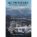 Ski Pioneers of Stowe, Vermont: The First Twenty-Five Years