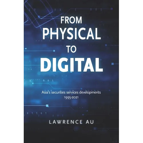 From Physical to Digital: Asia's securities services developments 1995-2021