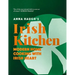 Anna Haugh's Irish Kitchen: Modern Home Cooking with Irish Heart
