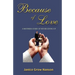 Because of Love: Now and Forever