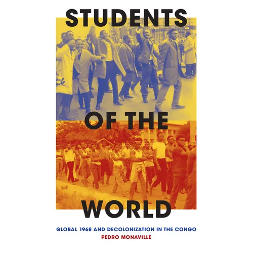 Students of the World: Global 1968 and Decolonization in the Congo