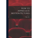 How to Appreciate Motion Pictures