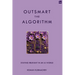 Outsmart the Algorithm: Staying Relevant in an AI World