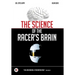 The Science of the Racer's Brain