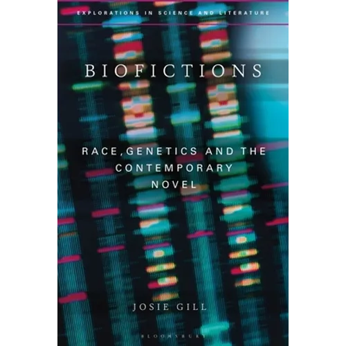 Biofictions: Race, Genetics and the Contemporary Novel