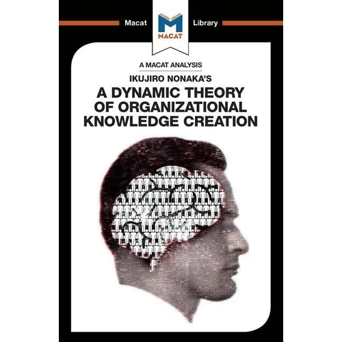 An Analysis of Ikujiro Nonaka's a Dynamic Theory of Organizational Knowledge Creation