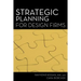 Strategic Planning for Design Firms