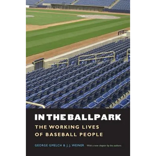 In the Ballpark: The Working Lives of Baseball People